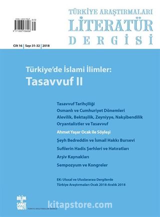 Türkiye Araştırmaları Literatür Dergisi 2018 Cilt:16 Sayı:31-32 Türkiye'de İslami İlimler: Tasavvuf 2