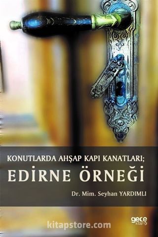 Konutlarda Ahşap Kapı Kanatları; Edirne Örneği