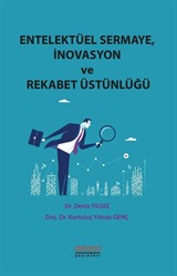 Entelektüel Sermaye, İnovasyon ve Rekabet Üstünlüğü