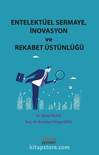 Entelektüel Sermaye, İnovasyon ve Rekabet Üstünlüğü