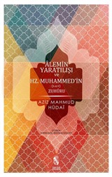 Alemin Yaratılışı ve Hz. Muhammed'in Zuhuru