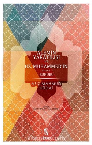 Alemin Yaratılışı ve Hz. Muhammed'in Zuhuru