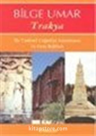 Trakya Bir Tarihsel Coğrafya Araştırması ve Gezi Rehberi