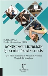 Dönüşümcü Liderliğin İş Tatmini Üzerine Etkisi