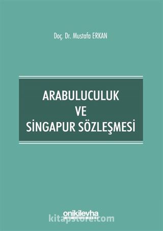 Arabuluculuk ve Singapur Sözleşmesi