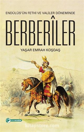 Endülüs'ün Fethi ve Valiler Döneminde Berberiler