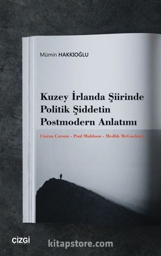 Kuzey İrlanda Şiirinde Politik Şiddetin Postmodern Anlatımı