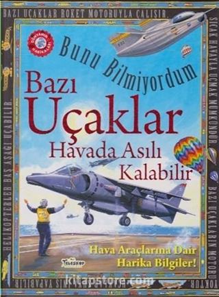 Bunu Bilmiyordum / Bazı Uçaklar Havada Asılı Kalabilir (Ciltli)