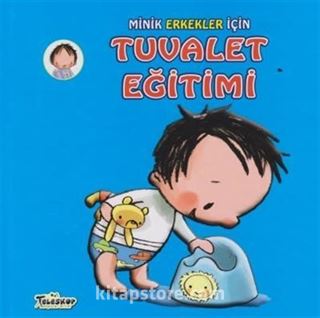 Minik Erkekler İçin Tuvalet Eğitimi (Ciltli)