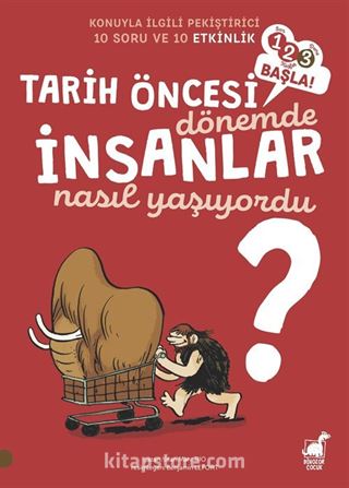 İnsanlar Tarih Öncesi Dönemde Nasıl Yaşıyorlardı? / 1 2 3 Başla Serisi