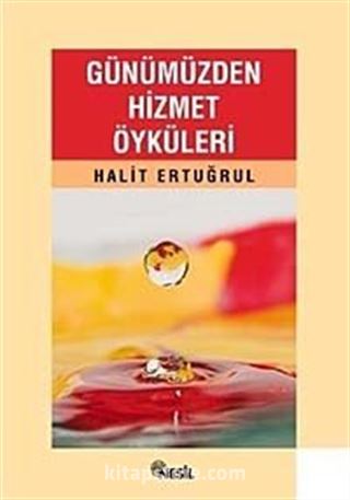 Günümüzden Hizmet Öyküleri