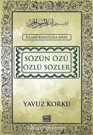 İslami Konulara Dair Sözün Özü Özlü Sözler