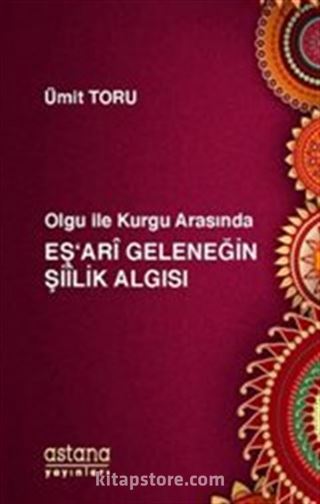 Olgu ile Kurgu Arasında Eş'ari Geleneğin Şiilik Algısı