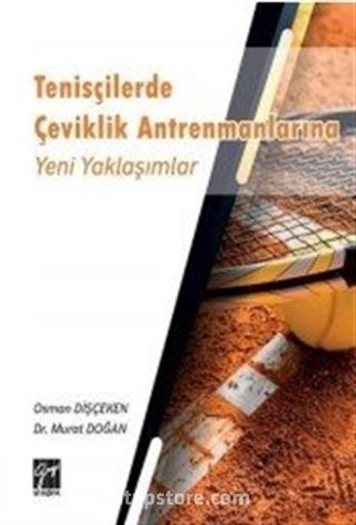 Tenisçilerde Çeviklik Antrenmanlarına Yeni Yaklaşımlar