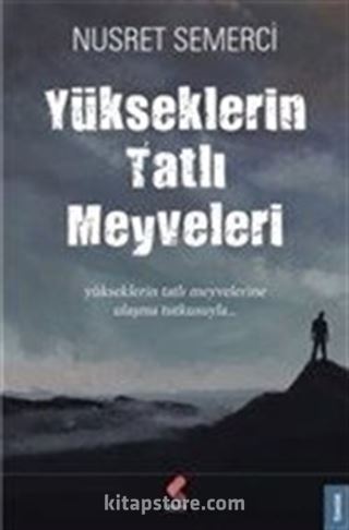 Yükseklerin Tatlı Meyveleri