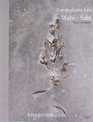 Fotoğrafçılar İçin Wabi-Sabi