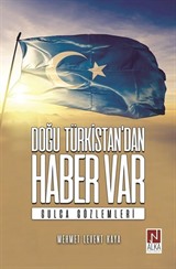 Doğu Türkistan'dan Haber Var