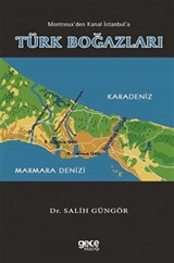 Montreuxtan Kanal İstanbul'a Türk Boğazları