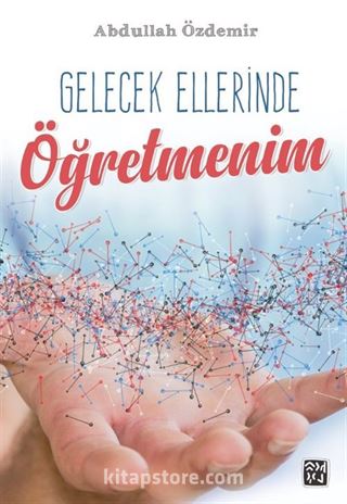 Gelecek Ellerinde Öğretmenim