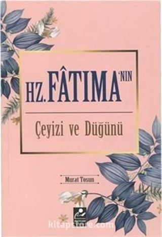 Hz. Fatıma'nın Çeyizi ve Düğünü