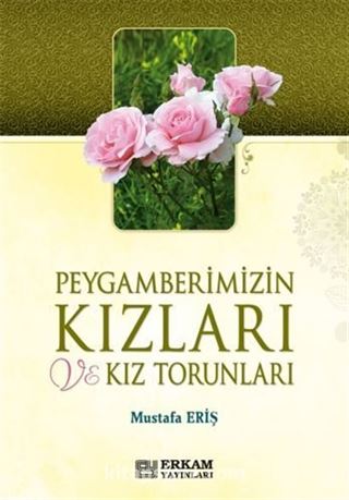 Peygamberimizin Kızları ve Kız Torunları