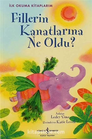 Fillerin Kanatlarına Ne Oldu (Ciltli) / İlk Okuma Kitaplarım