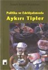 Politika ve Edebiyatımızda Aykırı Tipler