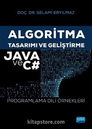 Algoritma Tasarımı ve Geliştirme - JAVA ve C# Programlama Dili Örnekleri