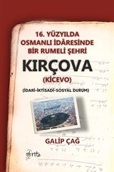 16. Yüzyılda Osmanlı İdaresinde Bir Rumeli Şehri Kırçova (Kicevo ) (İdari-İktisadi-Sosyal Durum)