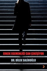 Erkek Egemenliği Can Çekişiyor