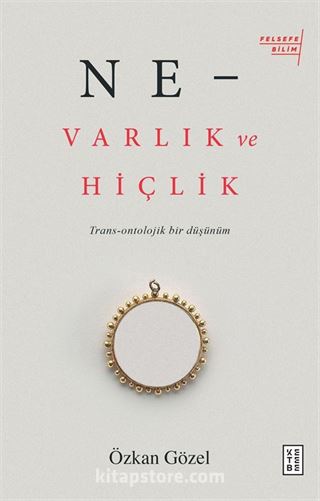 Ne - Varlık ve Hiçlik