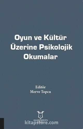 Oyun ve Kültür Üzerine Psikolojik Okumalar