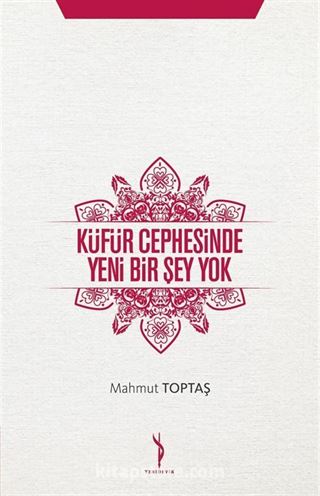 Küfür Cephesinde Yeni Bir Şey Yok