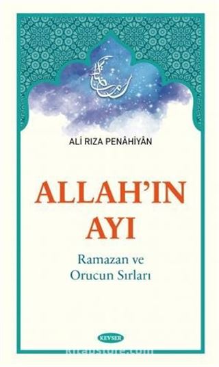 Allah'ın Ayı Ramazan ve Orucun Sırları