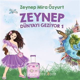 Zeynep Dünyayı Geziyor 1