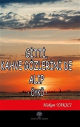 Gitti, Kahve Gözlerini de Alıp