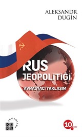 Rus Jeopolitiği Avrasyacı Yaklaşım