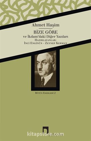 Bütün Eserleri - 2 (Bize Göre İkdam'daki Diğer Yazıları)