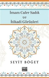 İmam Cafer Sadık ve İtikadi Görüşleri