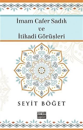 İmam Cafer Sadık ve İtikadi Görüşleri