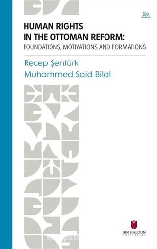 Human Rights In The Ottoman Reform: Foundations, Motivations And Formations