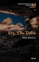 Hz. Ebu Bekir (Peygamberimiz'in İzinde 40 Sahabi /1)