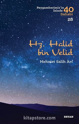 Hz. Halid bin Velid (Peygamberimiz'in İzinde 40 Sahabi 28)