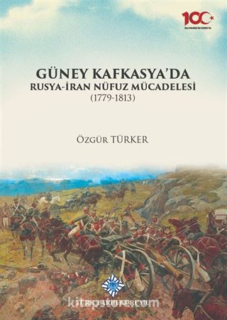 Güney Kafkasya'da Rusya-İran Nüfuz Mücadelesi(1779-1813)