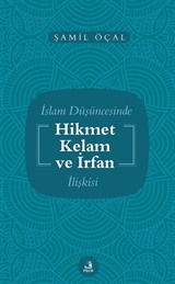 İslam Düşüncesinde Kelam Hikmet ve İrfan İlişkisi