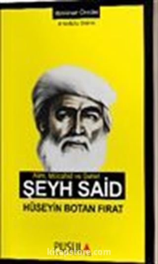 Alim, Mücahid ve Şehid: Şeyh Said