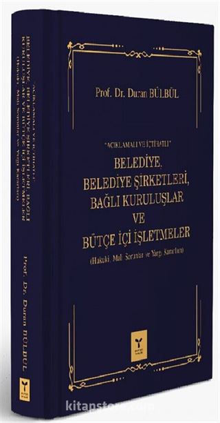 Açıklama ve İçtihatlı Belediye, Belediye Şirketleri, Bağlı Kuruluşlar ve Bütçe İçi İşletmeler