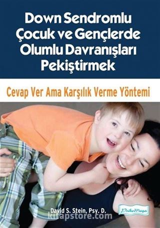 Down Sendromlu Çocuk ve Gençlerde Olumlu Davranışları Pekiştirmek