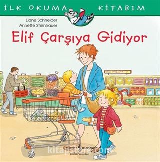 Elif Çarşıya Gidiyor / İlk Okuma Kitabım