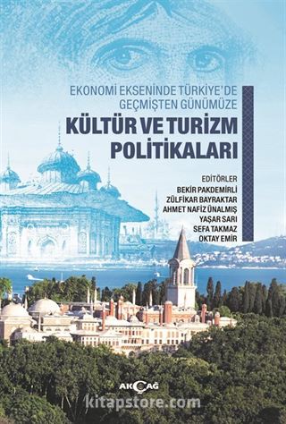 Ekonomi Ekseninde Türkiye'de Geçmişten Günümüze Kültür ve Turizm Politikaları